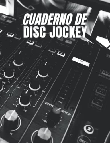Cuaderno de Disc-Jockey: Planificador de música, cuaderno, rastreador, libro de registros para realizar un seguimiento de su proyecto de DJ, nombre de ... para DJ Lover, idea de regalo de disc jockey.