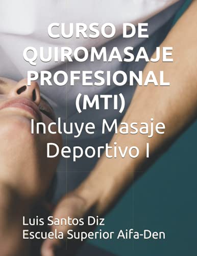 CURSO DE QUIROMASAJE PROFESIONAL E INICIACIÓN AL MASAJE DEPORTIVO (MTI)