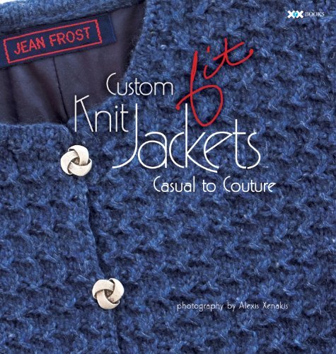 Custom Knit Jackets: Casual to Couture by Jean Frost (2011-09-01)