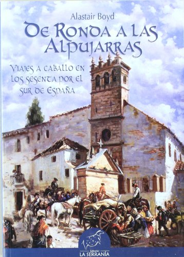 De Ronda a las Alpujarras: Viaje a caballo en los sesenta por el Sur de España (Alforja)