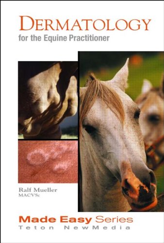 Dermatology for the Equine Practitioner (Equine Made Easy Series)