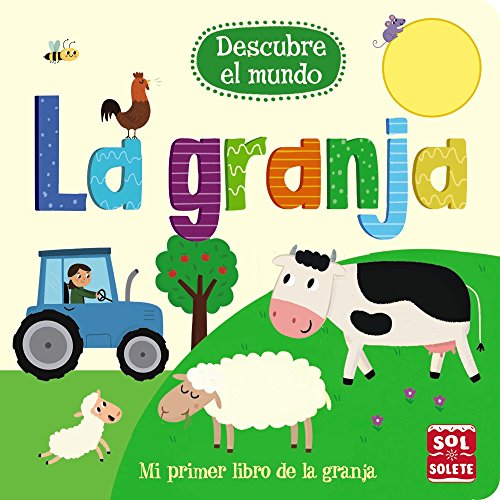 Descubre el mundo: La granja (Castellano - A Partir De 0 Años - Proyecto De 0 A 3 Años - Libros Para Desarrollar El Lenguaje)