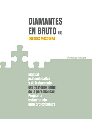 Diamantes en bruto II - Edicion revisada: Manual psicoeducativo y de tratamiento del trastorno límite (LIBROS DE PSICOLOGIA)