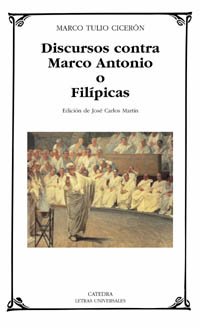 Discursos contra Marco Antonio o Filípicas (Letras Universales)