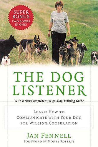 Dog Listener: Learn How to Communicate with Your Dog for Willing Cooperation by Jan Fennell, Monty Roberts (Foreword by)