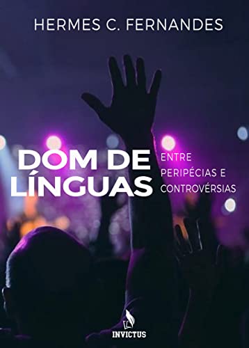 DOM DE LÍNGUAS: ENTRE PERIPÉCIAS E CONTROVÉRSIAS (Portuguese Edition)