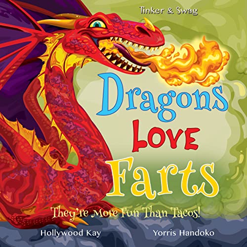 Dragons Love Farts: They're More Fun Than Tacos! (English Edition)