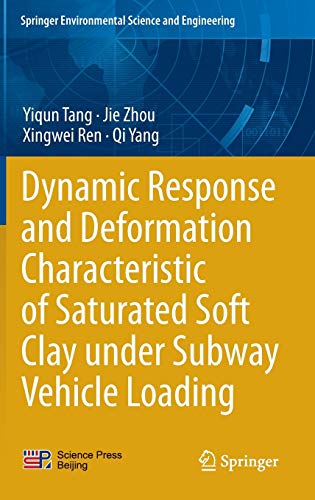 Dynamic Response and Deformation Characteristic of Saturated Soft Clay Under Subway Vehicle Loading (Springer Environmental Science and Engineering)