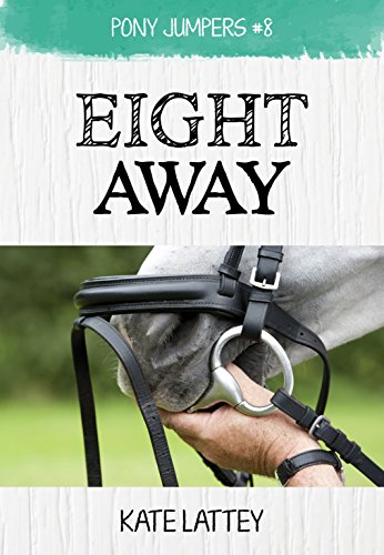 Eight Away: (Pony Jumpers #8) (English Edition)