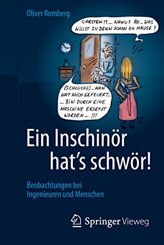 Ein Inschinör hat’s schwör!: Beobachtungen bei Ingenieuren und Menschen (German Edition)