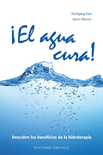 El agua cura (Cartoné) (SALUD Y VIDA NATURAL)