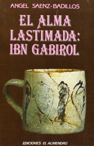 El alma lastimada: Ibn Gabirol (Relatos andalusíes)