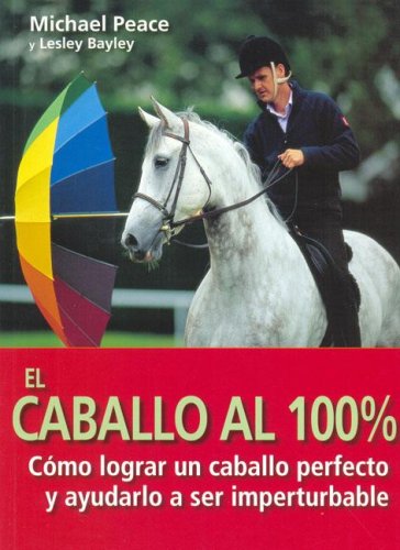 El caballo al 100% (El Mundo Del Caballo)