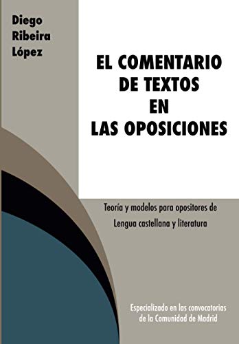 El comentario de textos en las oposiciones: Teoría y modelos para opositores de Lengua castellana y literatura