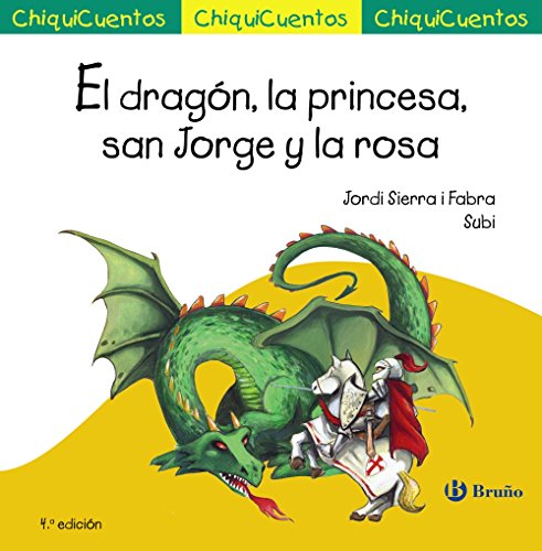 El dragón, la princesa, san Jorge y la rosa (Castellano - A PARTIR DE 3 AÑOS - CUENTOS - ChiquiCuentos)