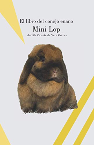 El libro del conejo enano Mini Lop (CONEJOS DE RAZA)