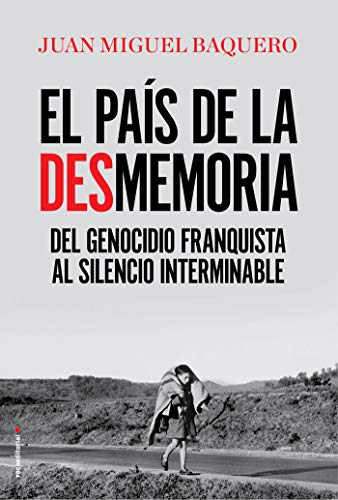 El país de la desmemoria: Del genocidio franquista al silencio interminable (Eldiario.es)