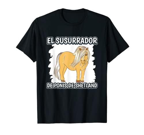 El Susurrador de Ponis De Shetland Cosas Poni De Shetland Camiseta