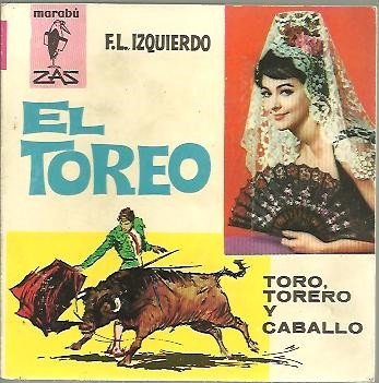 EL TOREO. TORO, TORERO Y CABALLO. BIOGRAFIA DE UN ESPECTACULO.