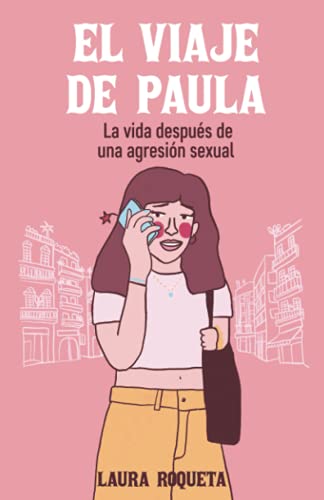 El viaje de Paula: La vida después de una agresión sexual