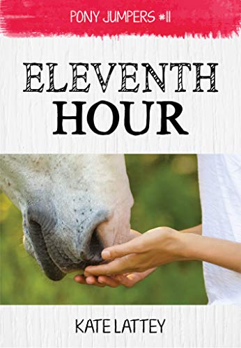 Eleventh Hour: (Pony Jumpers #11) (English Edition)