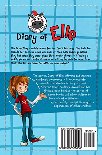 Elle gets a mobile phone: Cyber safety can be fun [Internet safety for kids]: Volume 1 (Diary of Elle)