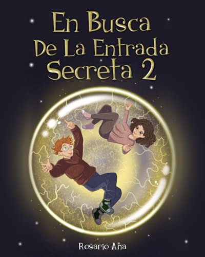 En Busca de la Entrada Secreta 2: Segunda parte del divertido libro de misterio y aventuras para niños de 7 a 12 años