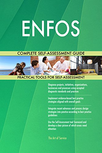 ENFOS All-Inclusive Self-Assessment - More than 680 Success Criteria, Instant Visual Insights, Comprehensive Spreadsheet Dashboard, Auto-Prioritized for Quick Results