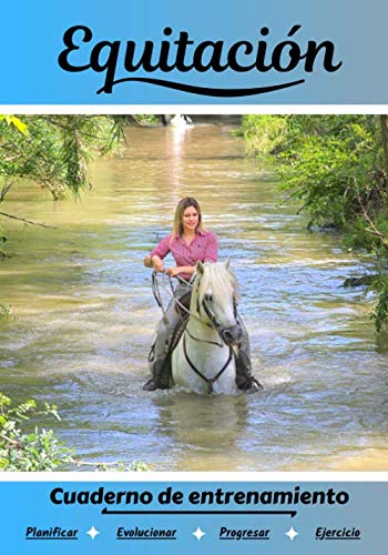 Equitación Cuaderno de entrenamiento: Cuaderno de ejercicios para progresar | Deporte y pasión por el Equitación | Libro para niño o adulto | Entrenamiento y aprendizaje | Libro de deportes |