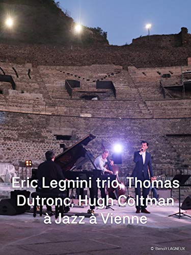 Eric Legnini trio | Thomas Dutronc | Hugh Coltman en Jazz à Vienne