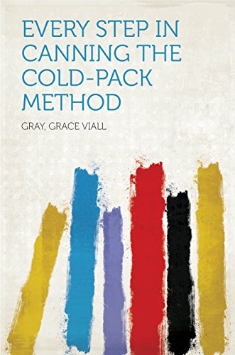 Every Step in Canning The Cold-Pack Method (English Edition)