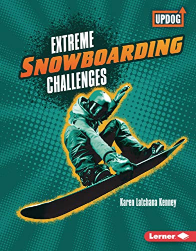 Extreme Snowboarding Challenges (Updog Books: Extreme Sports Guides)