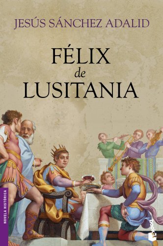 Félix de Lusitania (Novela histórica)