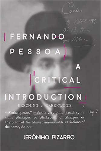 Fernando Pessoa: A Critical Introduction (The Portuguese-Speaking World)