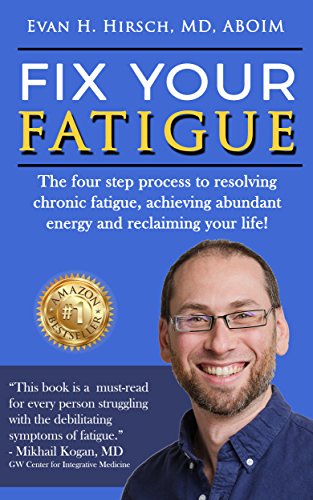 Fix Your Fatigue: The four step process to resolving chronic fatigue, achieving abundant energy and reclaiming your life! (English Edition)