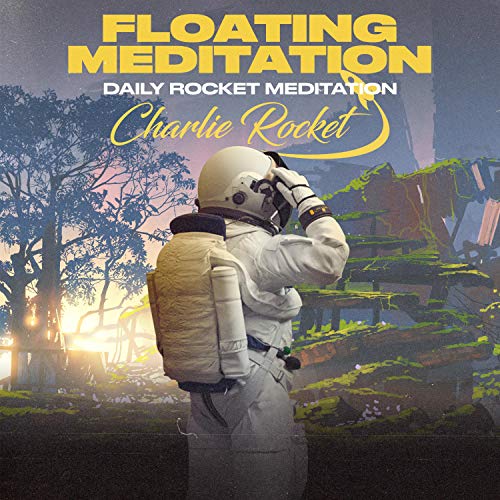 Floating Meditation: Daily Rocket Meditation