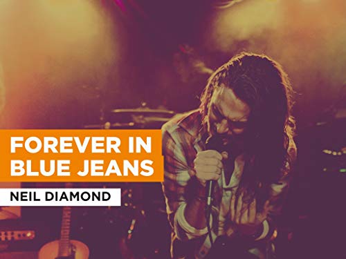 Forever In Blue Jeans al estilo de Neil Diamond