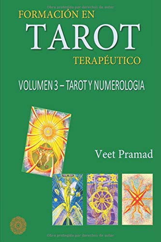 FORMACIÓN EN TAROT TERAPÉUTICO - VOLUMEN 3 - TAROT Y NUMEROLOGÍA