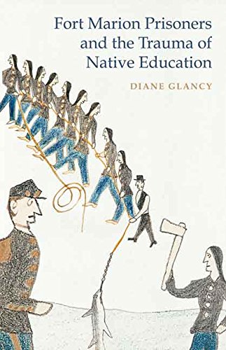 Fort Marion Prisoners and the Trauma of Native Education (English Edition)