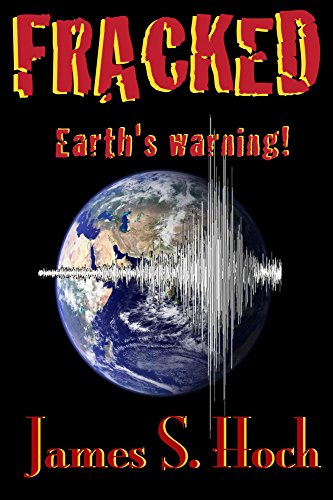 Fracked: Earth's warning! (English Edition)