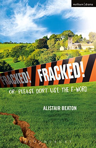 Fracked!: Or: Please Don't Use the F-Word (Modern Plays) (English Edition)
