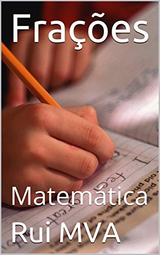 Frações: Matemática (Portuguese Edition)