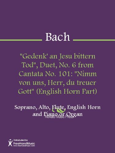 "Gedenk' an Jesu bittern Tod", Duet, No. 6 from Cantata No. 101: "Nimm von uns, Herr, du treuer Gott" (English Horn Part) (English Edition)