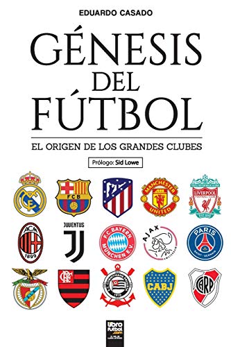 Génesis del fútbol: El origen de los grandes clubes