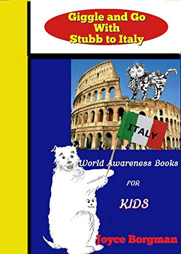 Giggle and Go With Stubb to Italy: World Awareness Books for Kids (Giggle and Go With Stubb World Awareness Books for Kids Book 1) (English Edition)