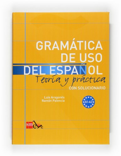 Gramática de uso del Español. A1-A2: Teoría y práctica, con solucionario