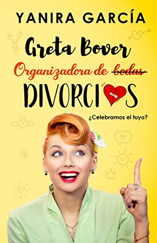 Greta Bover. Organizadora de (bodas) divorcios. ¿Celebramos el tuyo?