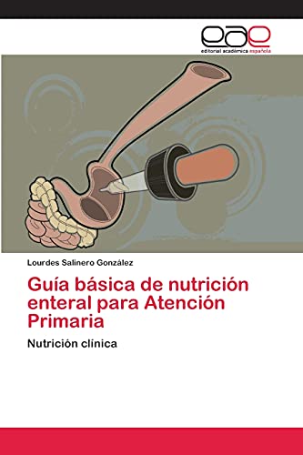 Guía básica de nutrición enteral para Atención Primaria: Nutrición clínica