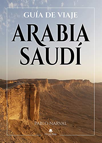Guía de viaje. Arabia Saudí. (Guías de viaje)