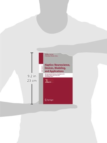 Haptics: Neuroscience, Devices, Modeling, and Applications: 9th International Conference, EuroHaptics 2014, Versailles, France, June 24-26, 2014, ... II: 8619 (Lecture Notes in Computer Science)